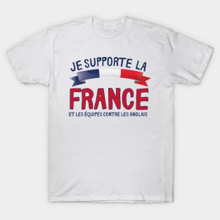 Je supporte la France et les équipes contre les Anglais T-Shirt